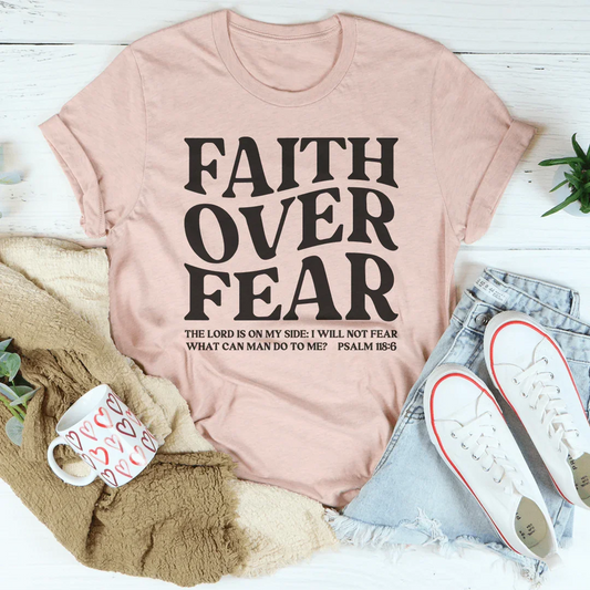 Faith Over Fear the Lord Is on My Side Tee