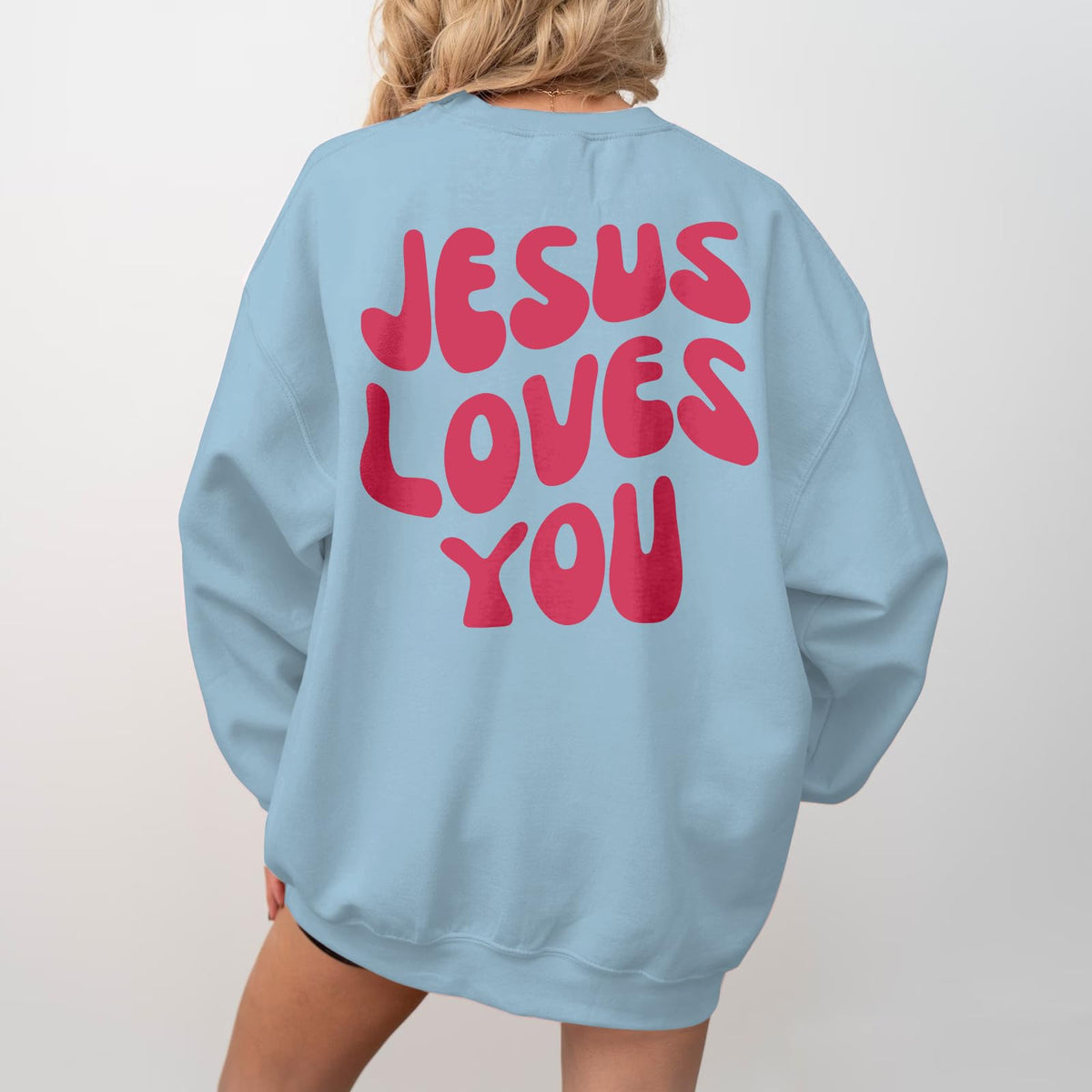 Jesus Loves You Sweatshirt