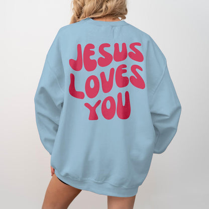 Jesus Loves You Sweatshirt