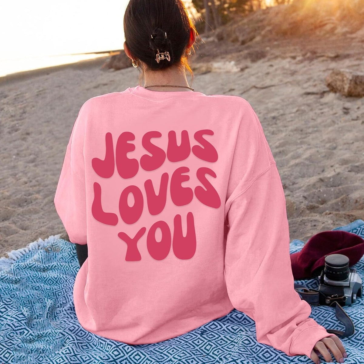 Jesus Loves You Sweatshirt