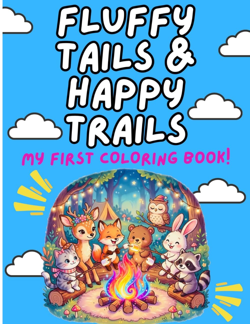 Fluffy Tails and Happy Trails: My First Coloring Book