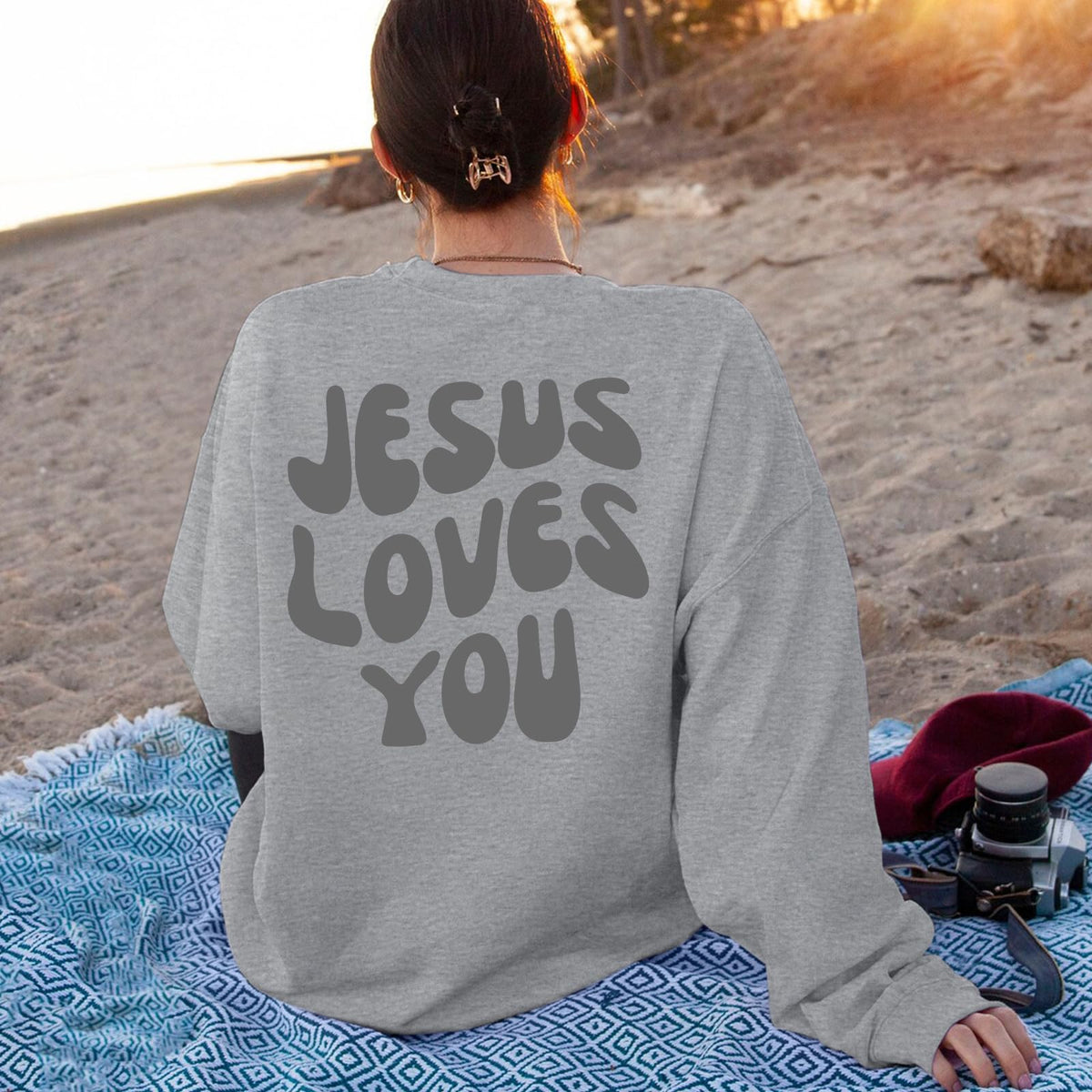 Jesus Loves You Sweatshirt