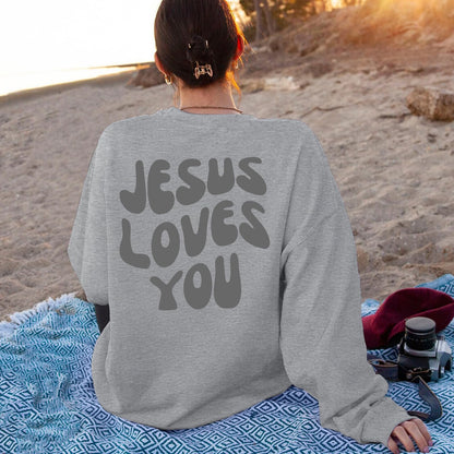 Jesus Loves You Sweatshirt