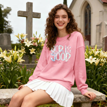 God Is Good Sweatshirts for Women