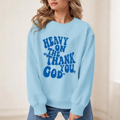 BeWithYou Heavy On The Thank You God Graphic Crewneck Inspirational Pullover
