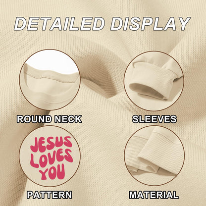 Jesus Loves You Sweatshirt
