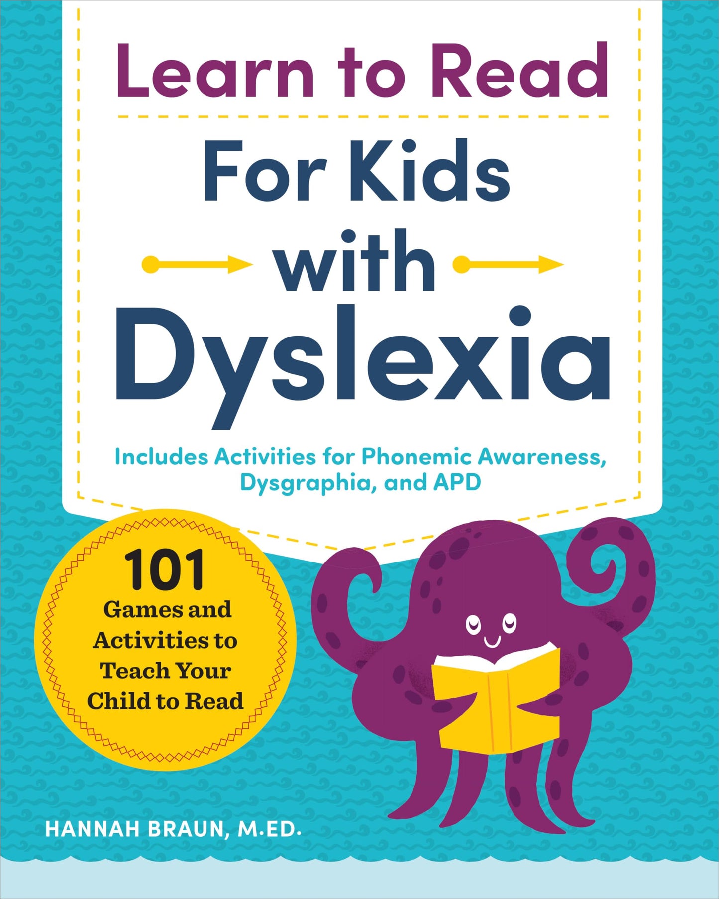Learn to Read for Kids with Dyslexia: 101 Games and Activities