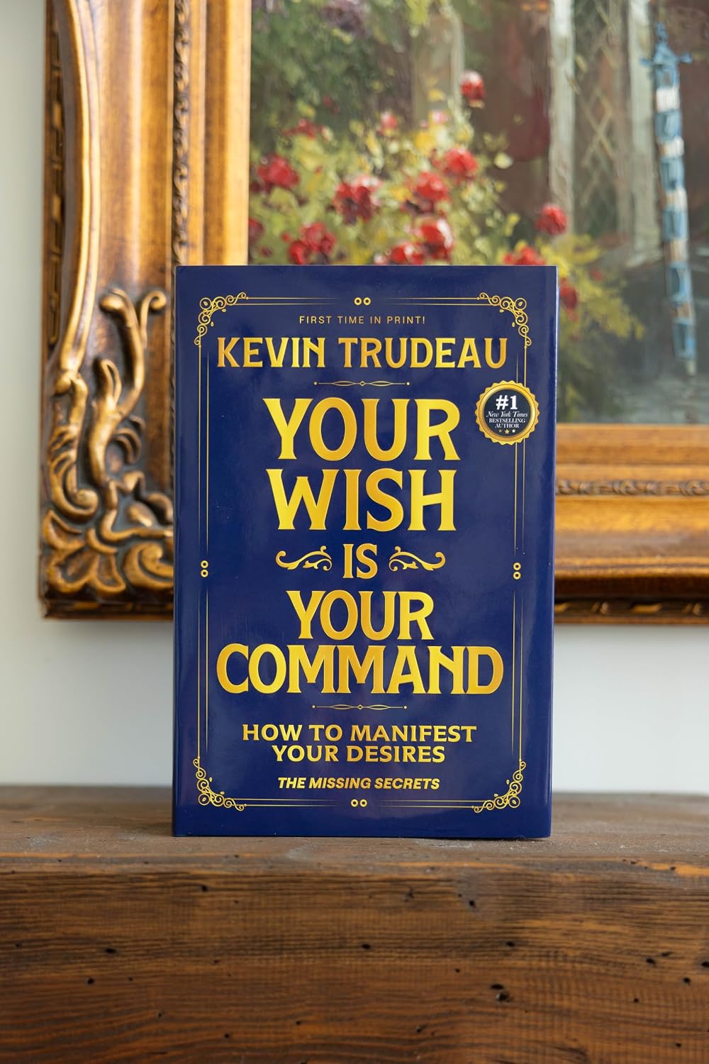 "Your Wish is Your Command; How to Manifest Your Desires" - The Missing Secrets - KEVIN TRUDEAU