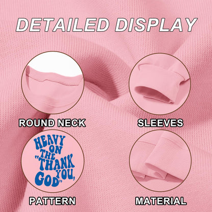 BeWithYou Heavy On The Thank You God Graphic Crewneck Inspirational Pullover