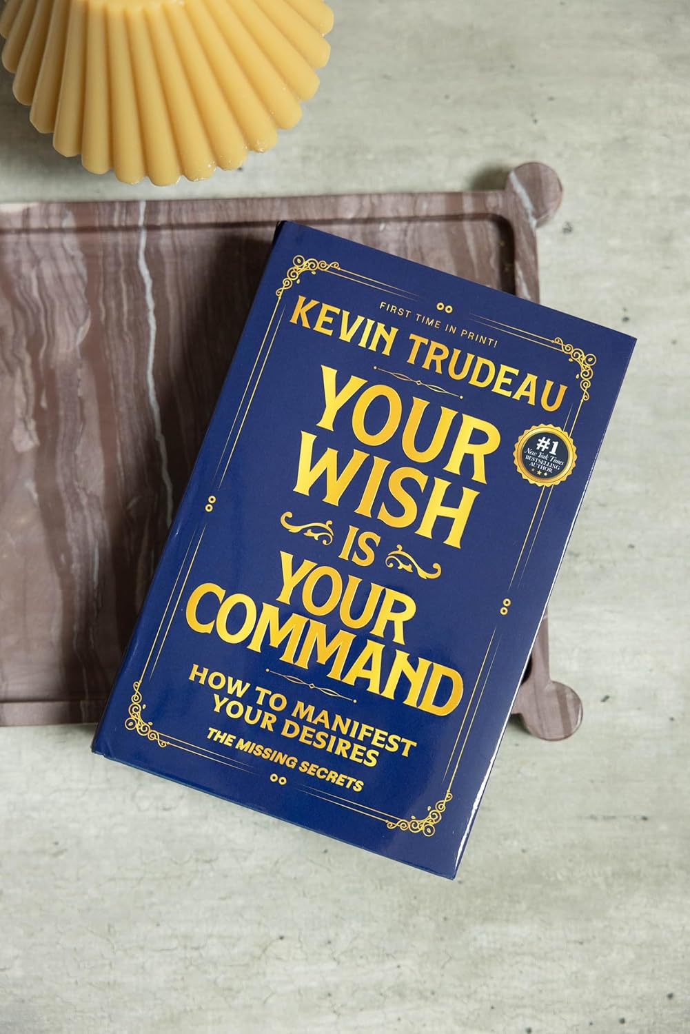 "Your Wish is Your Command; How to Manifest Your Desires" - The Missing Secrets - KEVIN TRUDEAU