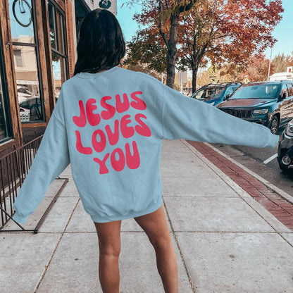 Jesus Loves You Sweatshirt