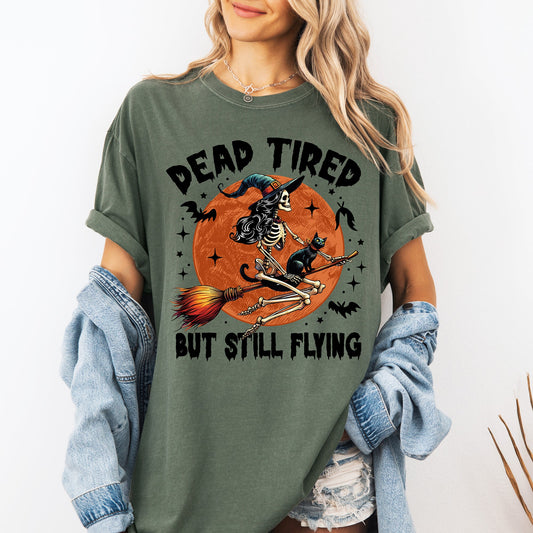Dead Tired But Still Flying Halloween Witch Spellbound Edition Comfort Colors Tee