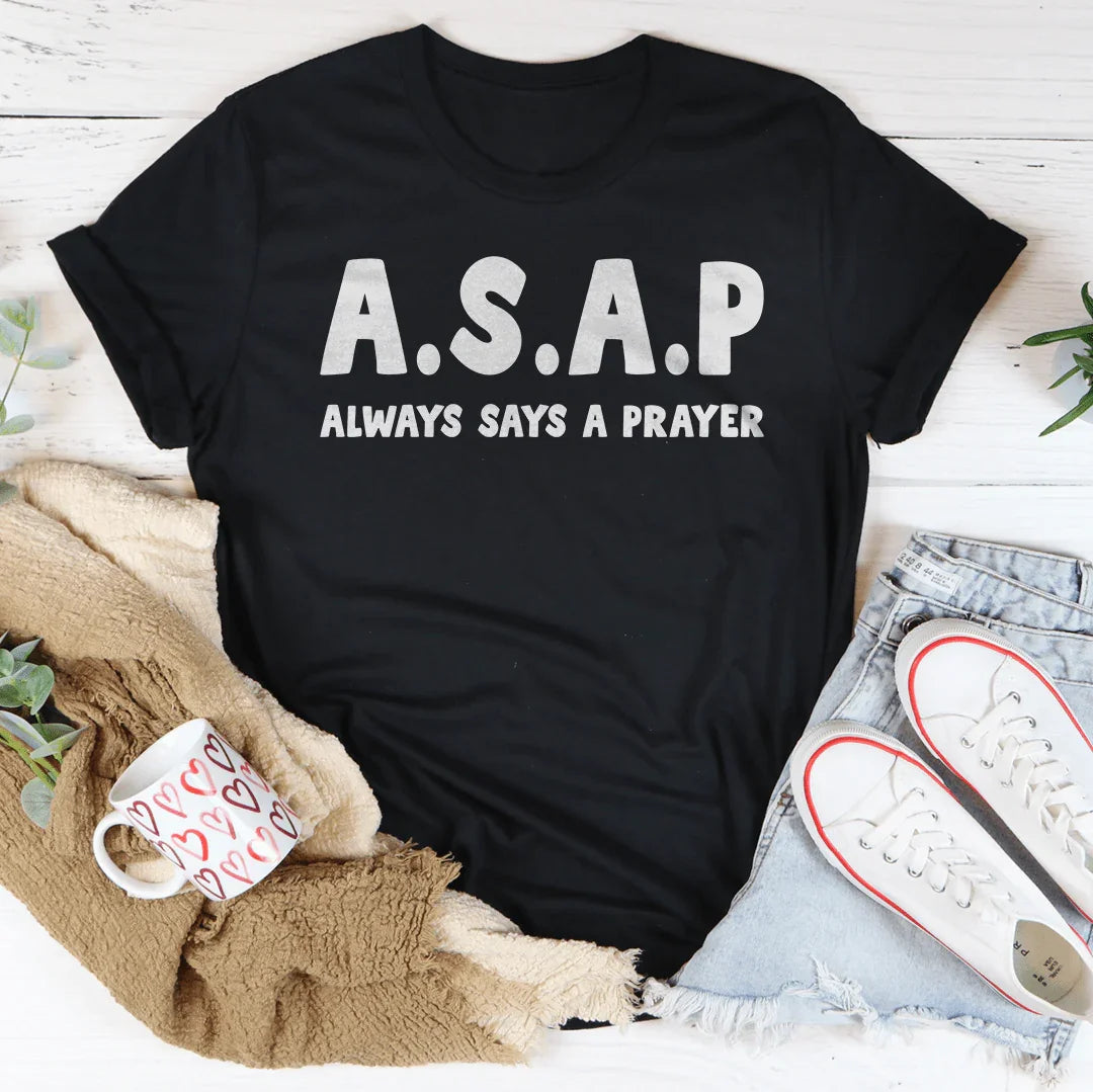 Always Says a Prayer Tee