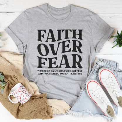 Faith Over Fear the Lord Is on My Side Tee