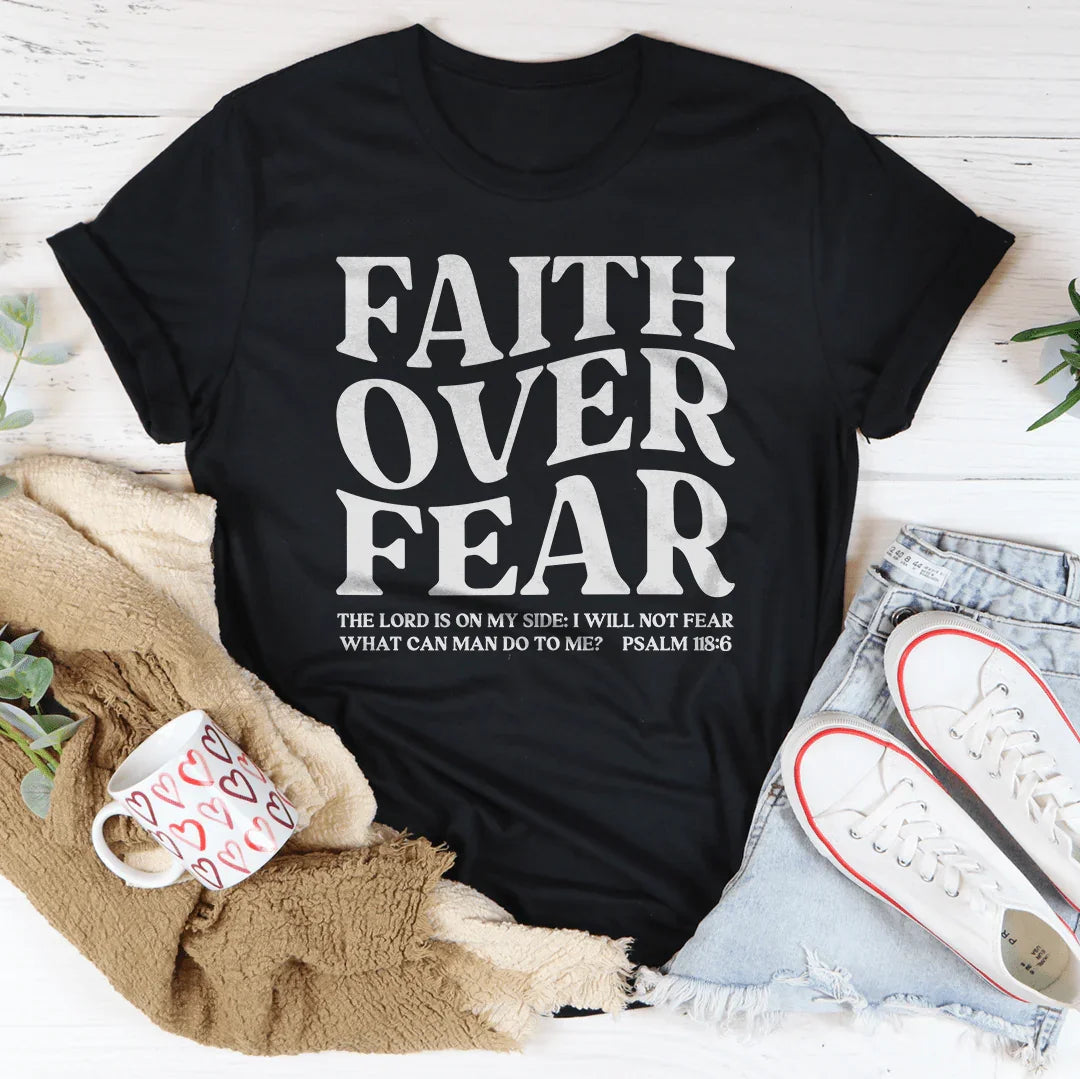 Faith Over Fear the Lord Is on My Side Tee